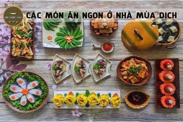 Các món ăn ngon ở nhà mùa dịch