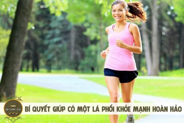 Bí quyết giúp có một lá phổi khỏe mạnh hoàn hảo